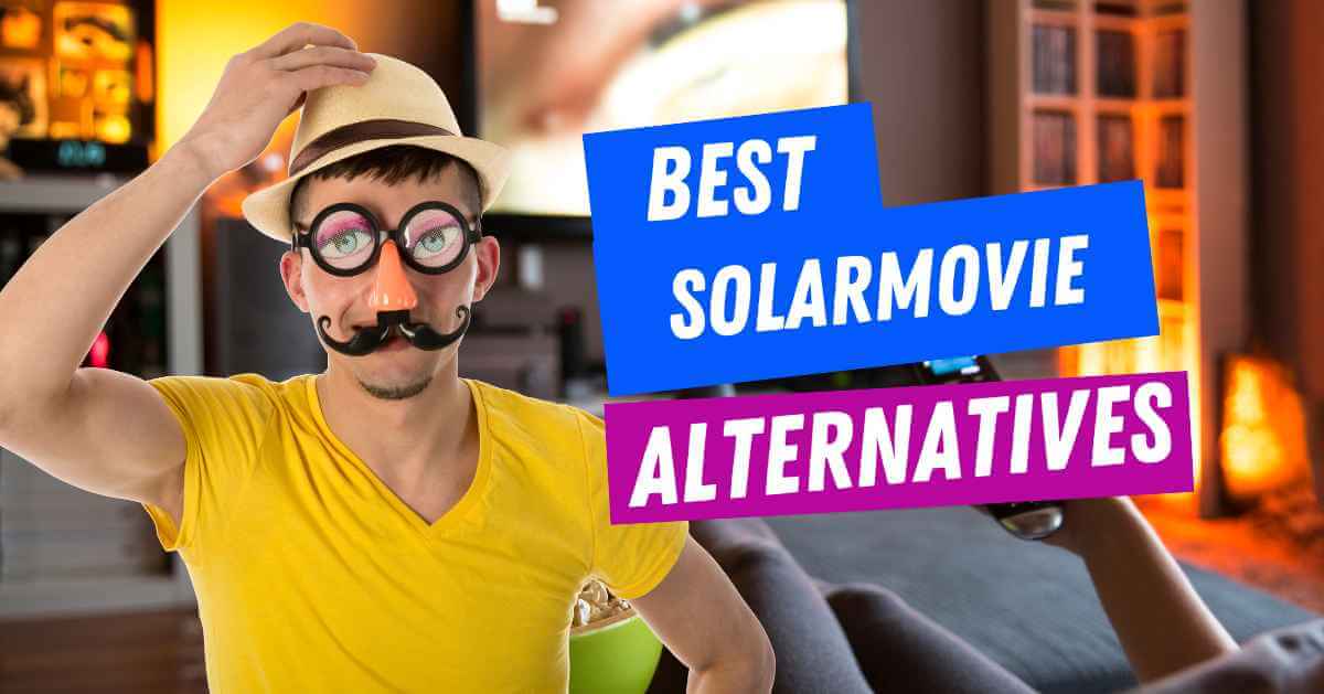 Top 25 Best Solarmovie Alternatives to Watch Free Movies