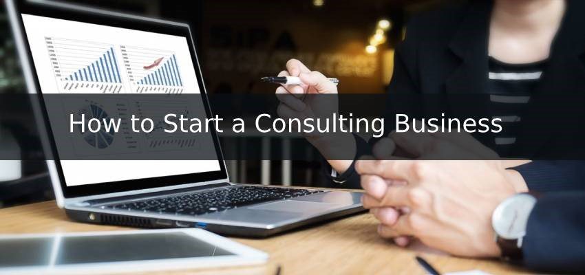 Top Reasons How to Start a Consulting Business