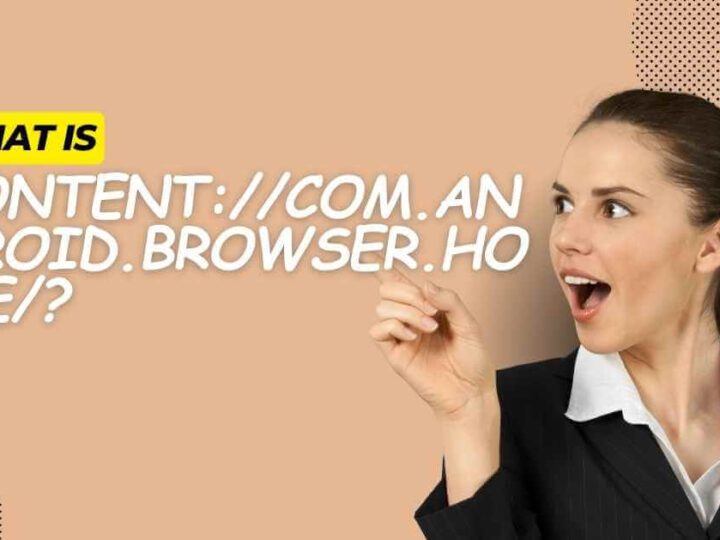 What is content://com.android.browser.home/?[Complete Guide]