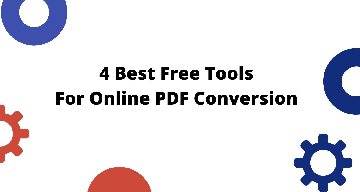 4 Best Free Tools For Online PDF Conversion