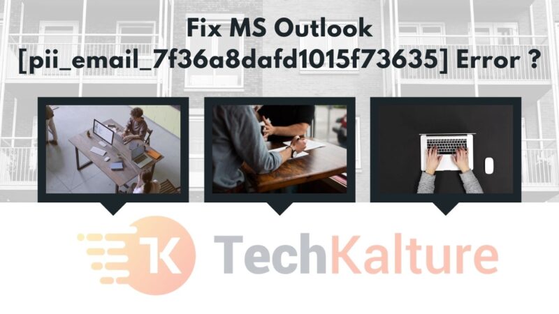 Fix MS Outlook [pii_email_7f36a8dafd1015f73635] Error ?