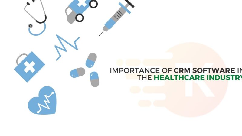 Importance of CRM Software in the Healthcare Industry