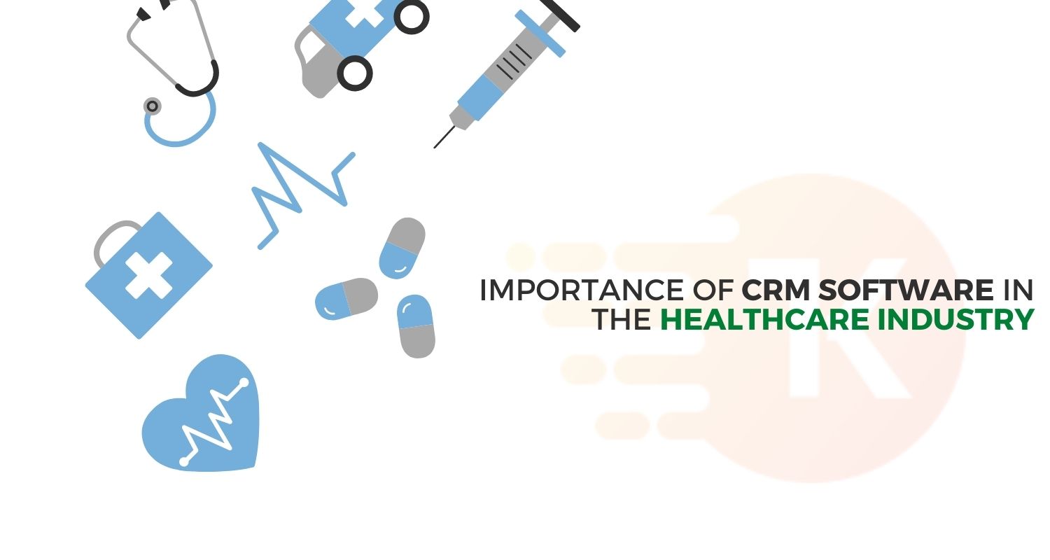 Importance of CRM Software in the Healthcare Industry