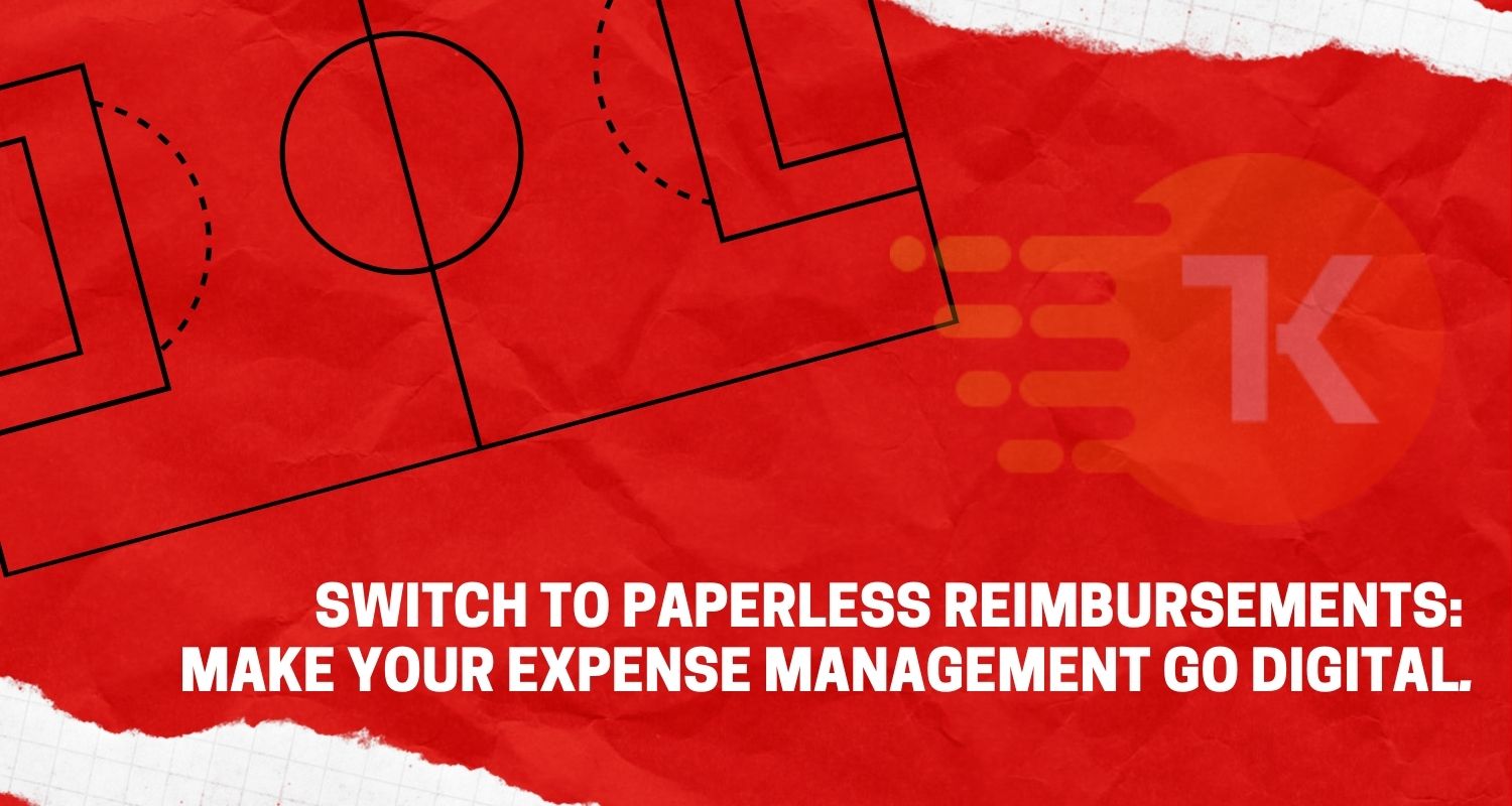 Switch to Paperless Reimbursements: Make Your Expense Management Go Digital