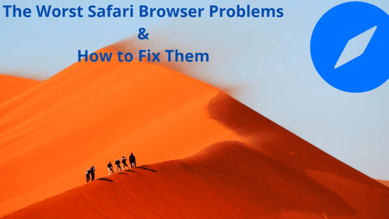 The Worst Safari Browser Problems & How to Fix Them