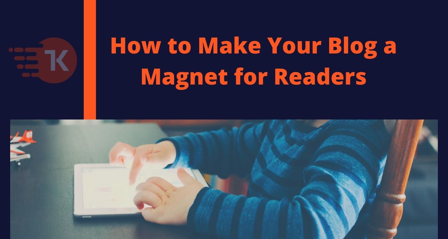 How to Make Your Blog a Magnet for Readers