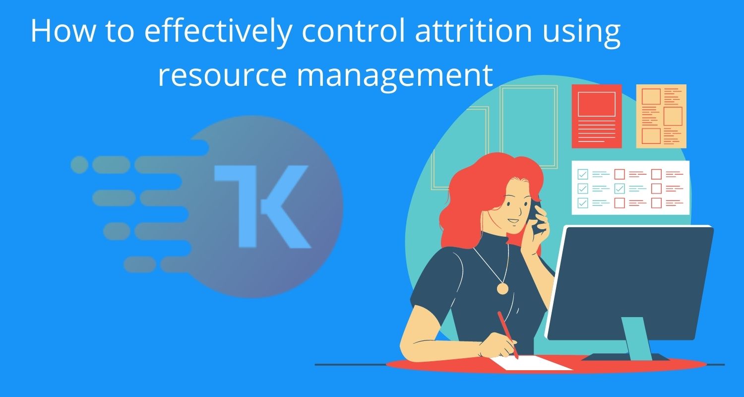 How to effectively control attrition using resource management