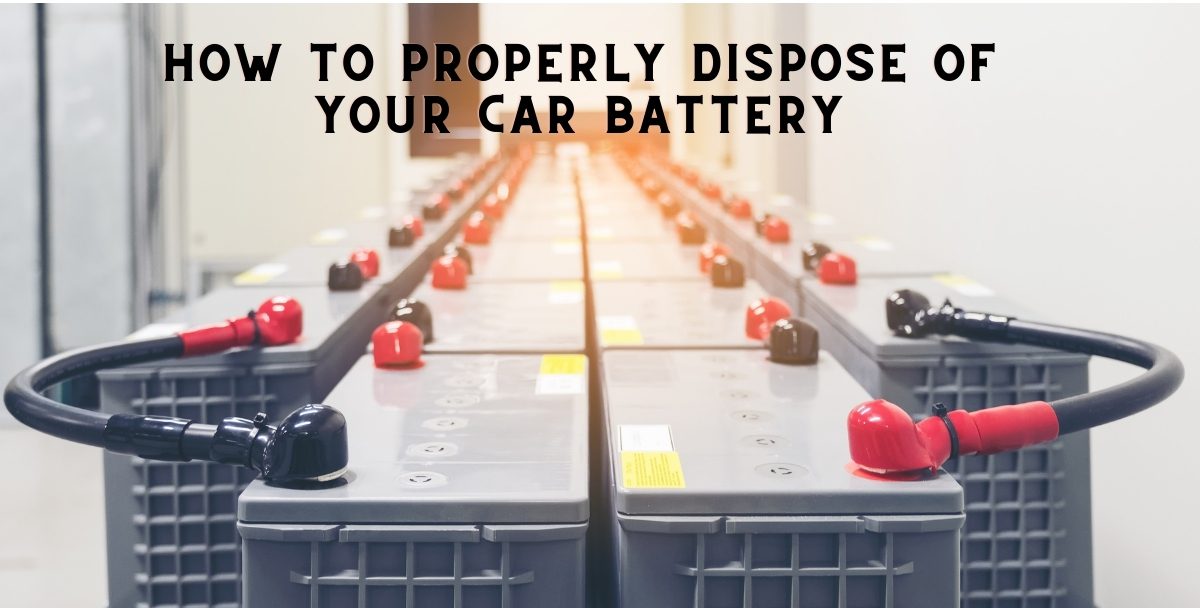 How To Properly Dispose of Your Car Battery