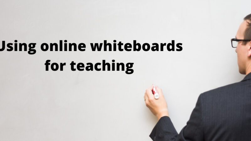 Using online whiteboards for teaching: a simple (but complete) guide