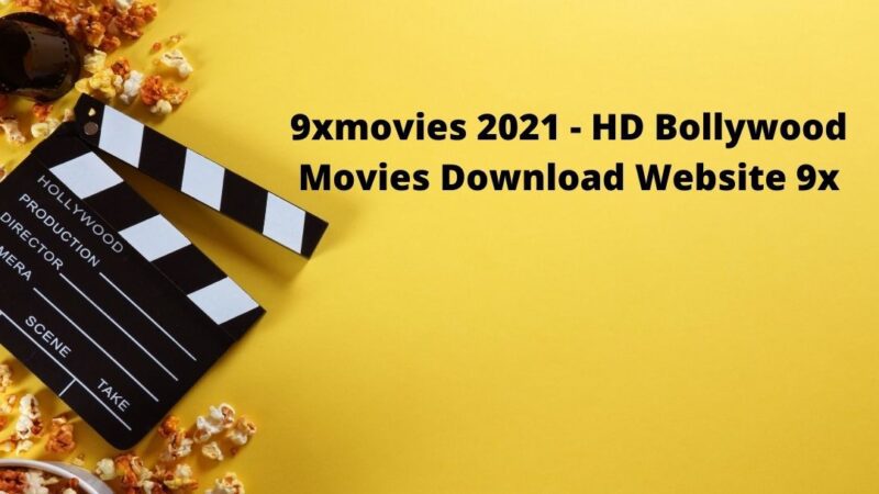 9xmovies 2021 – HD Bollywood Movies Download Website 9x