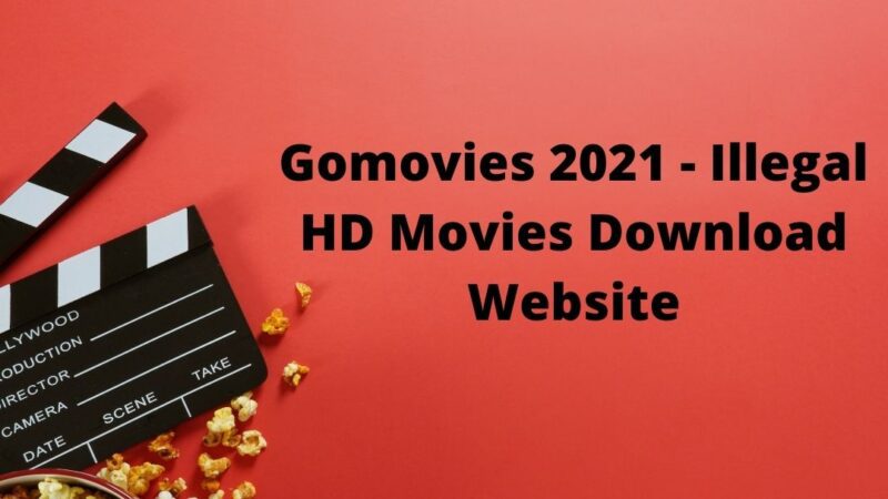 Gomovies 2023 – Illegal HD Movies Download Website