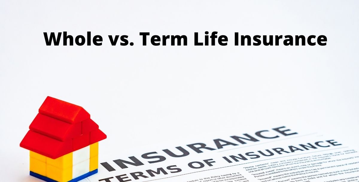Whole vs. Term Life Insurance