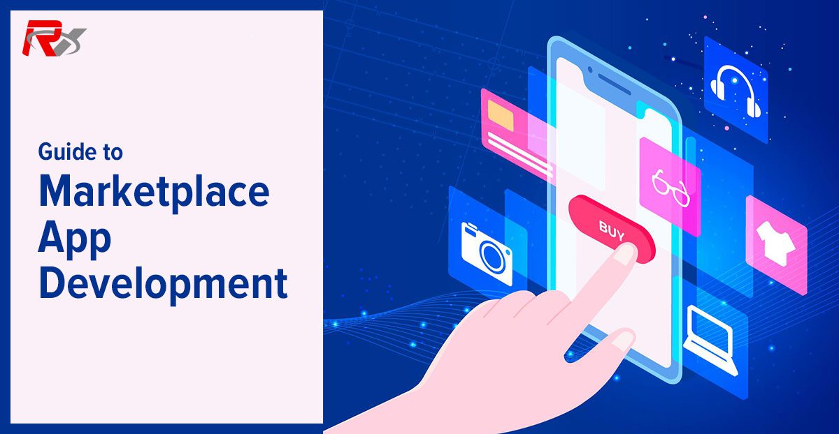 A Complete Guide to Marketplace App Development