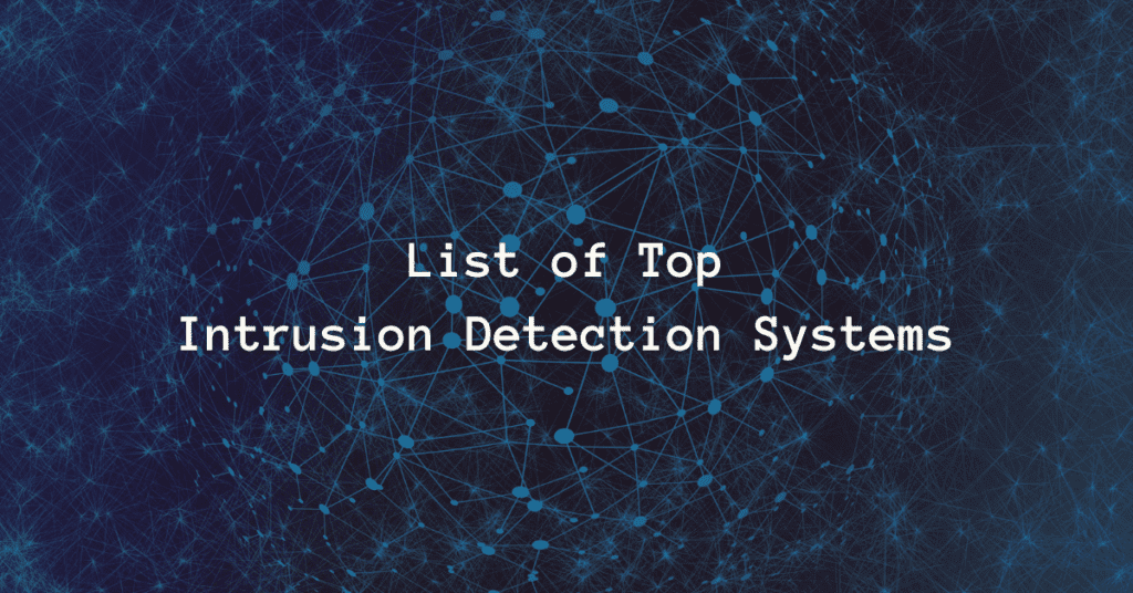 List of the Best Intrusion Detection Software