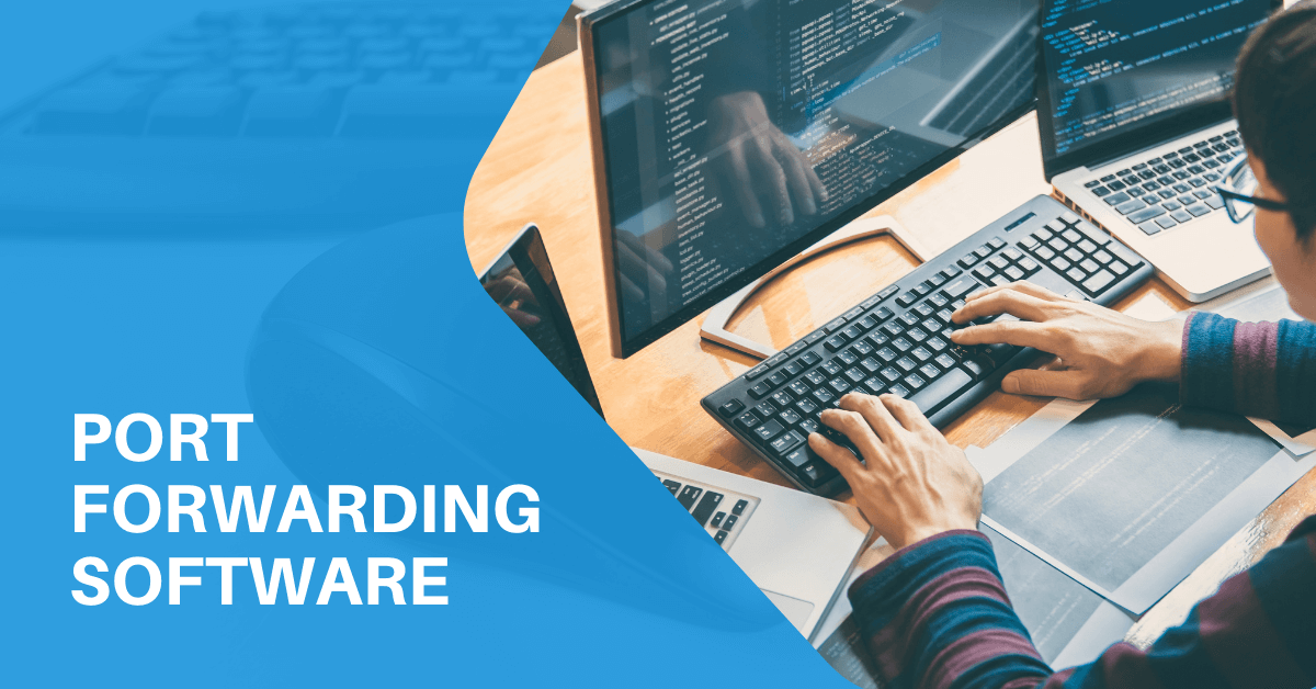 Best Port Forwarding Software Apps for Windows & Mac 2022