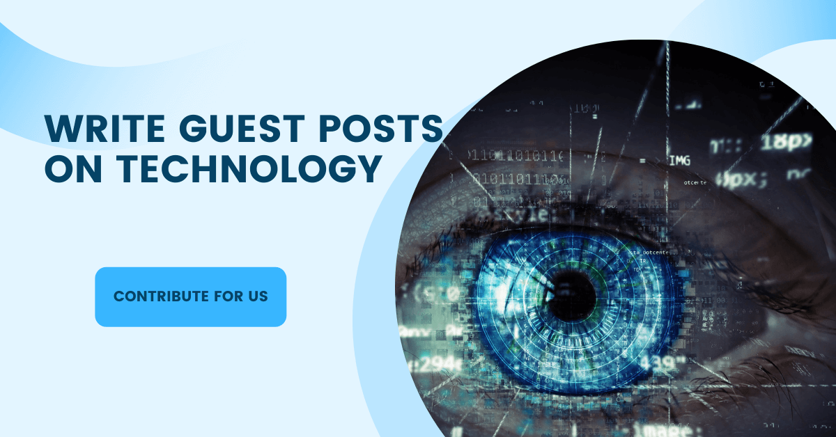 Technology Write For Us | Contribute Tech Guest Posts