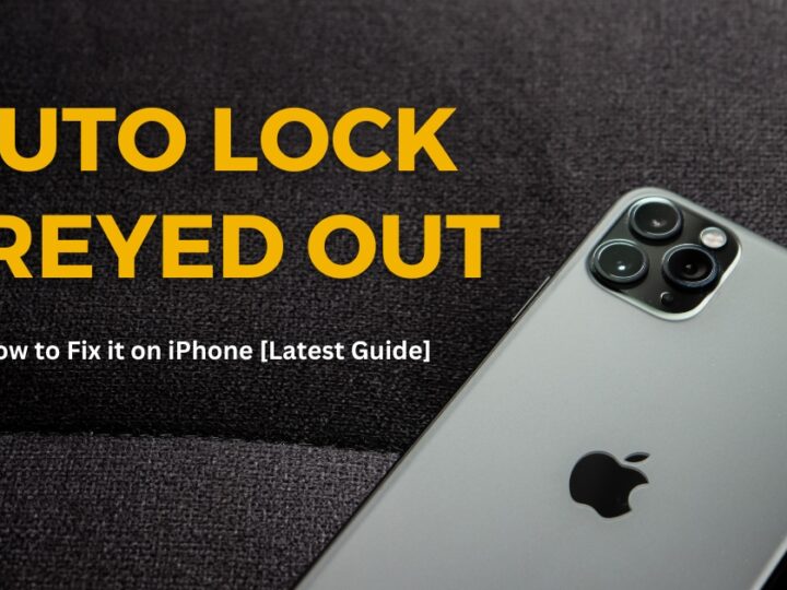 Auto Lock Greyed Out: How to Fix it on iPhone [Latest Guide]