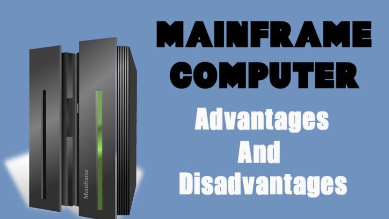 The Advantages and Disadvantages of the Mainframe for Your Business