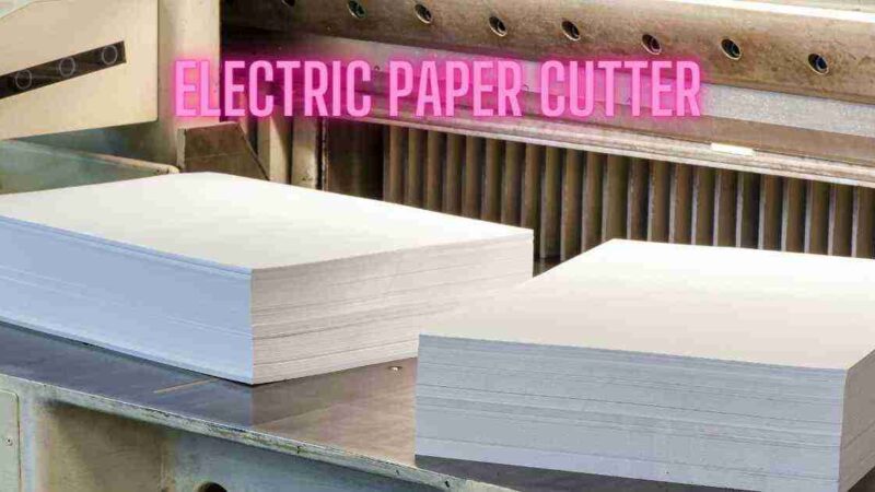Benefits of Utilizing an Electric Paper Cutter