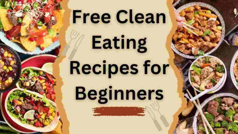 Free Clean Eating Recipes for Beginners