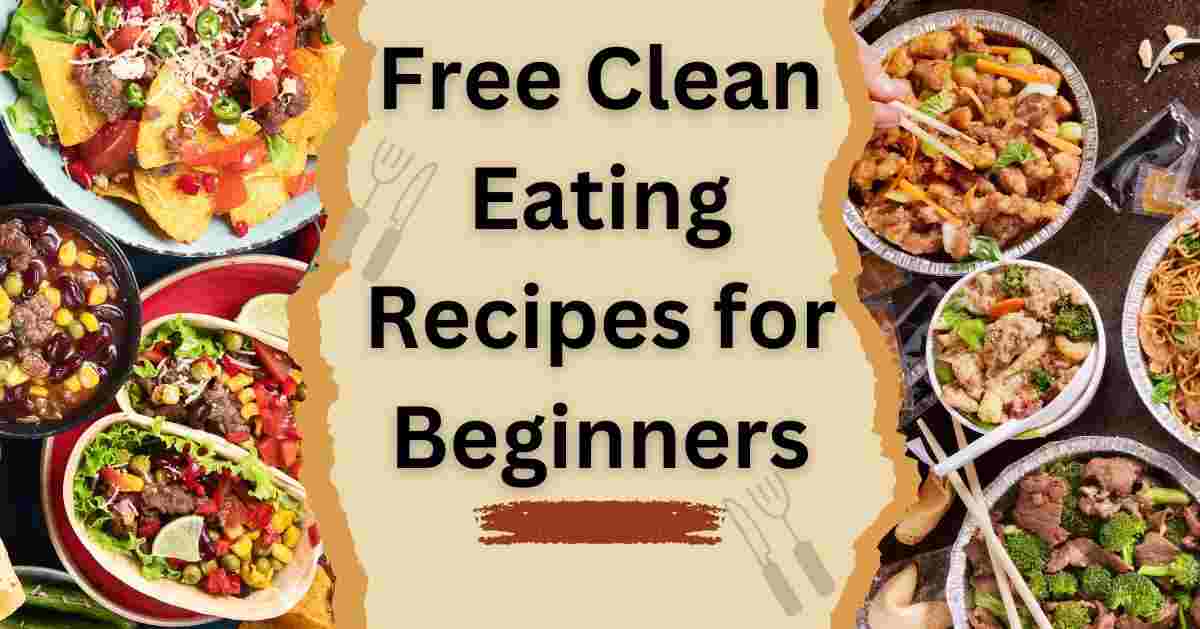 Free Clean Eating Recipes for Beginners