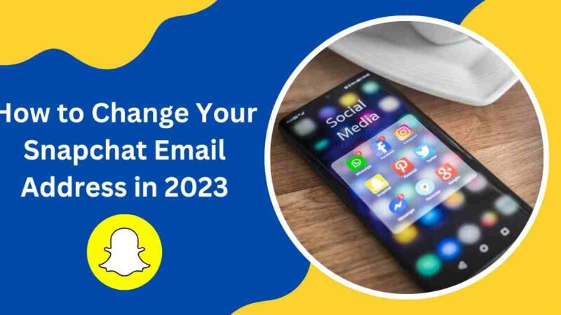 How to Change Your Snapchat Email Address in 2024