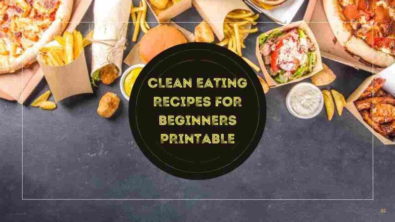 What are Some Printable Clean-Eating Recipes for Beginners?
