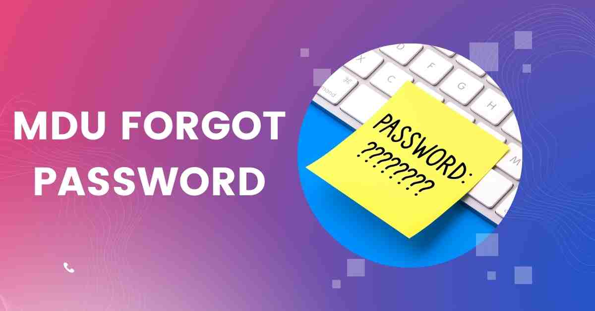 “MDU Forgot Password” How to Reset Your Password