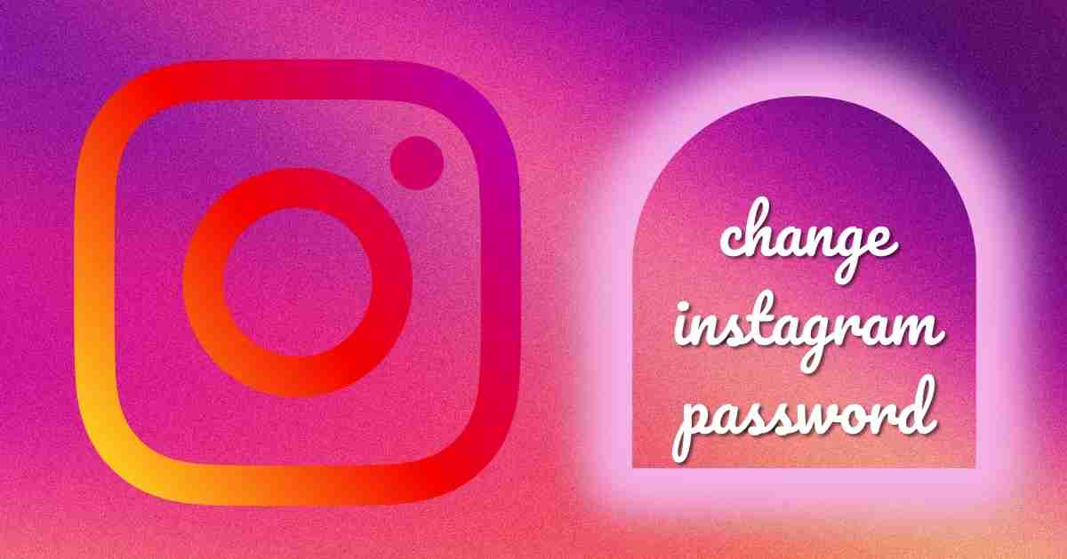 How to Change or Reset Your Instagram Password?