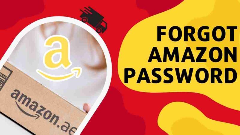 How to Change or Reset Forgot Amazon Password?