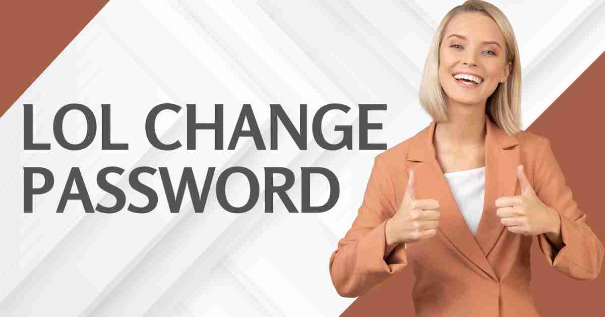 What are The Ways For LOL Change Password?