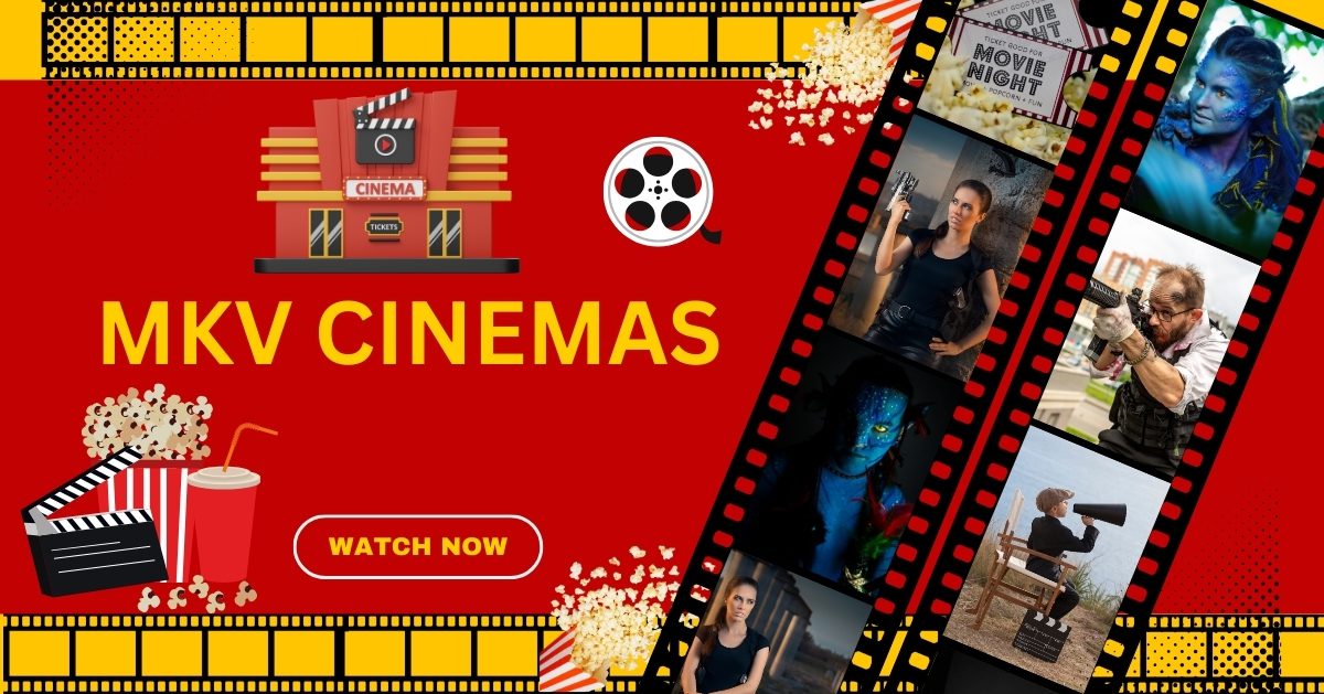 MKVCinemas: Stream & Download Latest Movies in HD Quality 2025 