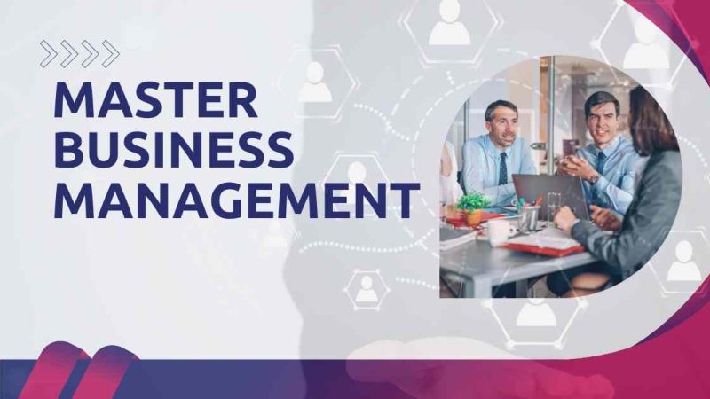 Learn to Master Business Management for Career Success in 2025 and Beyond