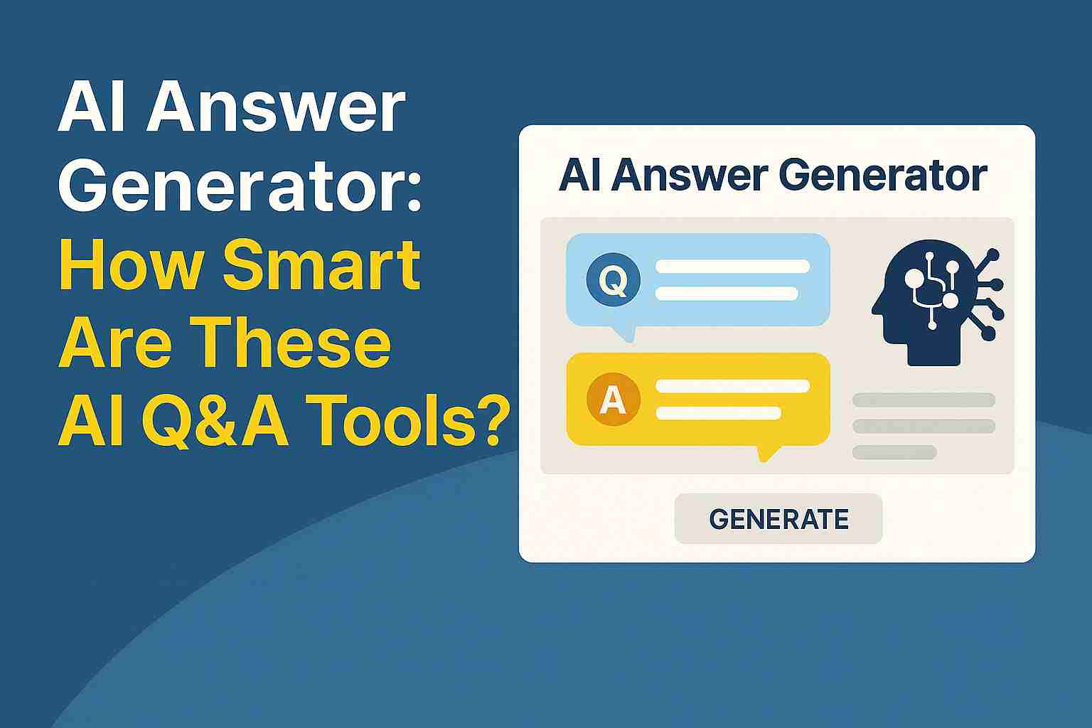 AI Answer Generator: How Smart Are These AI Q&A Tools?