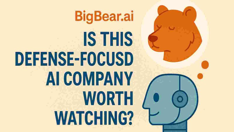 BigBear AI: Is This Defense-Focused AI Company Worth Watching?