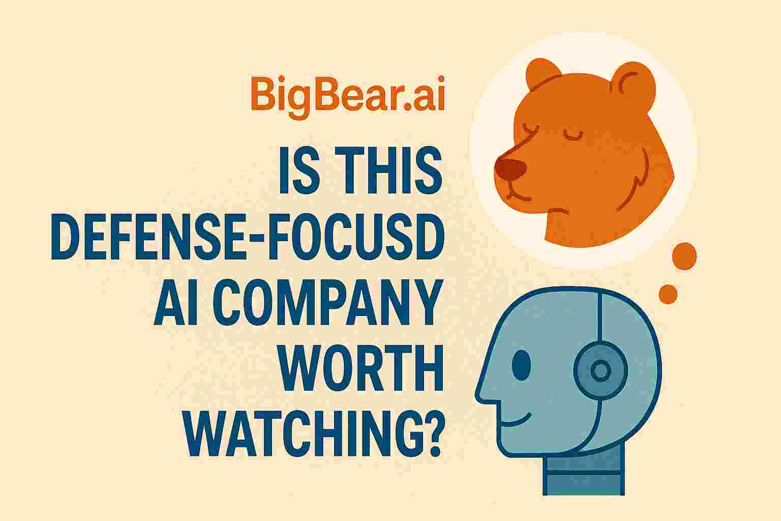 BigBear AI: Is This Defense-Focused AI Company Worth Watching?