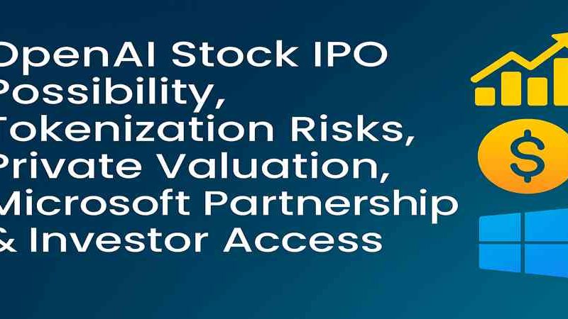 Open AI Stock IPO Possibility, Tokenization Risks, Private Valuation, Microsoft Partnership & Investor Access